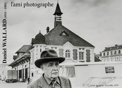Daniel Wallard (1913 – 1983), l’ami photographe – printemps 2018